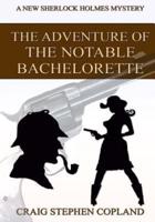 The Adventure of the Notable Bachelorette - Large Print