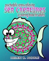 Psychedelic Stress-Relieving Sea Creatures