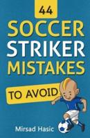 44 Soccer Striker Mistakes to Avoid
