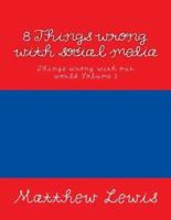 8 Things Wrong With Social Media