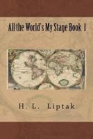 All the World's My Stage Book 1