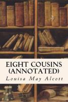 Eight Cousins (Annotated)