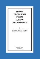 Home Problems from a New Standpoint