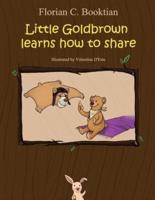 Little Goldbrown Learns How to Share