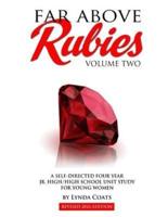 Far Above Rubies (Volume Two)
