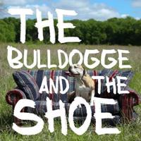 The Bulldogge and the Shoe