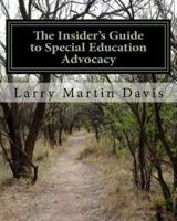 The Insiders Guide to Special Education Advocacy