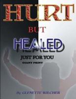 Hurt But Healed Just For You Giant Print