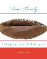 Tom Brady Swinging on a Deflate-Gate