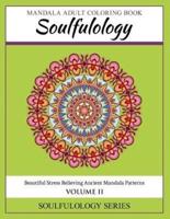 Soulfulology Mandala Adult Coloring Book, Volume 2