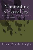 Manifesting Colossal Joy