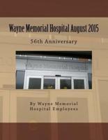 Wayne Memorial Hospital August 2015 56th Anniversary