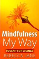 Mindfulness My Way