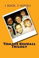 Tommie Kendall Trilogy