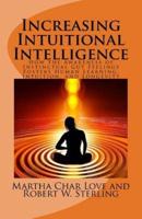 Increasing Intuitional Intelligence: How the Awareness of Instinctual Gut Feelings Fosters Human Learning, Intuition, and Longevity