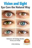 Vision and Sight - Eye Care the Natural Way