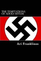 The Temptations of Adolf Hitler