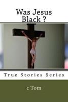 Was Jesus Black ?