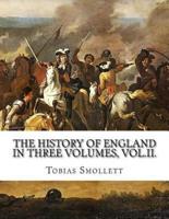 The History of England in Three Volumes, Vol.II.