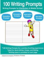 100 Writing Prompts: Writing Prompts for Elementary & Middle School