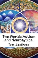Two Worlds Autism and Neurotypical