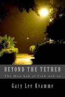 Beyond the Tether