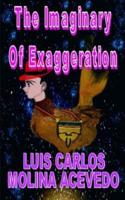 The Imaginary of Exaggeration