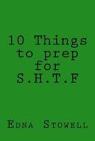 10 Things to Prep for S.H.T.F