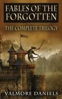 Fables Of The Forgotten (The Complete Trilogy