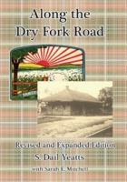 Along the Dry Fork Road: Revised and Expanded Edition