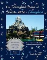 The Disneyland Book of Secrets 2016 - Disneyland