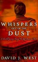 Whispers Out Of The Dust: A Haunted Journey Through The Lost American West