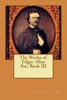 The Works of Edgar Allan Poe, Book III