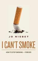 I Can't Smoke!