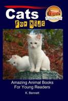 Cats For Kids - Amazing Animal Books For Young Readers