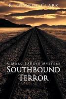 Southbound Terror: A Marc LaRose Mystery