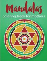 Mandalas Coloring Book For Mothers