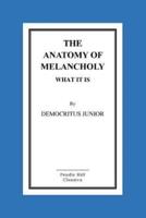 The Anatomy Of Melancholy What It Is