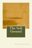 The Soft Ground