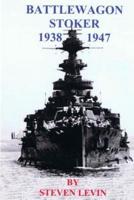 Battlewagon Stoker 1938-1947