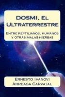 DOSMI, El Ultraterrestre