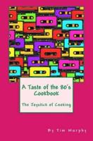 A Taste of the 80'S Cookbook