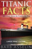 Titanic Facts (Large Print)