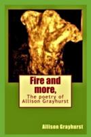 Fire and more,: The poetry of Allison Grayhurst