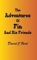 The Adventures of Fin And His Friends