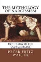 The Mythology of Narcissism