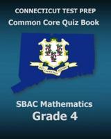 CONNECTICUT TEST PREP Common Core Quiz Book SBAC Mathematics Grade 4