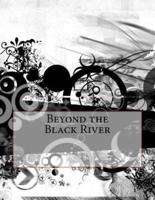 Beyond the Black River