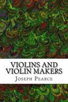 Violins And Violin Makers