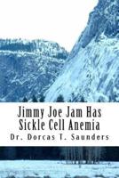 Jimmy Joe Jam Has Sickle Cell Anemia
